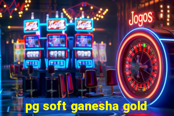 pg soft ganesha gold